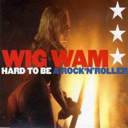 Wig Wam : Hard to Be a Rock n' Roller